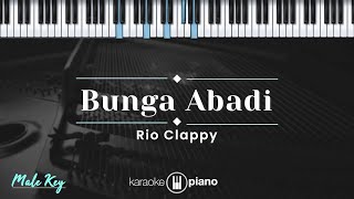 Bunga Abadi  Rio Clappy KARAOKE PIANO  MALE KEY [upl. by Lowery314]