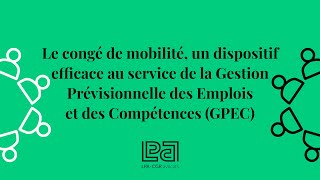 Smart Vidéo Le congé de mobilité un dispositif efficace au service de la GPEC [upl. by Monsour]