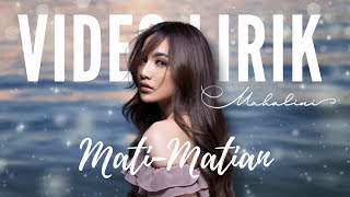 MAHALINI  MATI MATIAN LYRIC VIDEO LIRIK LAGU TERBARU [upl. by Biegel468]