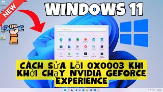 Cách sửa lỗi 0x0003 khi khởi chạy Nvidia Geforce Experience  Windows 11 [upl. by Levenson]