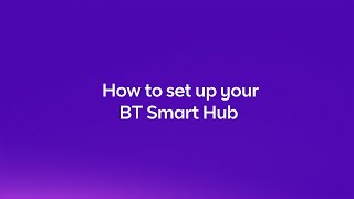 How to set up your BT Smart Hub [upl. by Ihpen65]