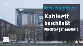 Kabinett beschließt Nachtragshaushalt  BR24 [upl. by Dickson764]