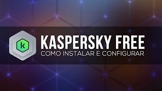 🔰KASPERSKY FREE  Passo a Passo da CONFIGURAÇÃO EXTREMA VOCÊ NUNCA VIU E NÃO VAI ACREDITAR [upl. by Enimsay898]