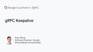 gRPC Keepalive  Xuan Wang [upl. by Aniham]