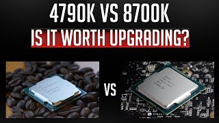 4790k vs 8700k  Is It Worth Upgrading [upl. by Edelman]