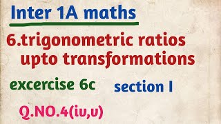 Inter 1A maths6trigonometric ratios upto transformationsexcercise 6Csection IQNO4ivv [upl. by Animar]