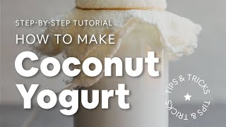 How to Make Coconut Yogurt Tips amp Tricks  Minimalist Baker Recipes [upl. by Adnilg]