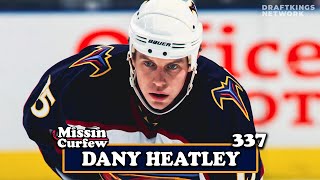 NHL ALL STAR AND LEGEND DANY HEATLEY I Missin Curfew Ep 337 [upl. by Iatnwahs403]