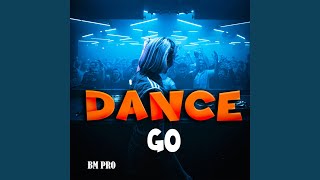 Dance Go [upl. by Sesom43]