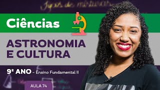 Astronomia e cultura – Ciências – 9º ano – Ensino Fundamental [upl. by Meihar407]