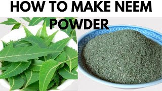 How To Make Neem PowderNeem Benefits Revealed [upl. by Viking]