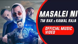 TM BAX X KAMAL RAJA  MASALEI NI OFFICIAL MUSIC VIDEO [upl. by Bramwell]