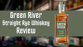 Green River Kentucky Straight Rye Whiskey Review [upl. by Enneicul]