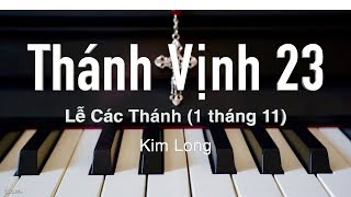 Lễ Các Thánh Nam Nữ 1 tháng 11 Thánh Vịnh 23  Kim Long [upl. by Arun317]