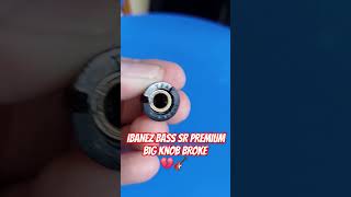 IBANEZ BASS SR PREMIUM BIG KNOB BROKE 💔🎸 fyp fypシ゚viral shorts reels ibanez ibanezbass [upl. by Clie543]