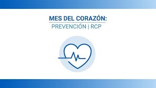 MES DEL CORAZÓN  PREVENCIÓN Y RCP [upl. by Izawa841]