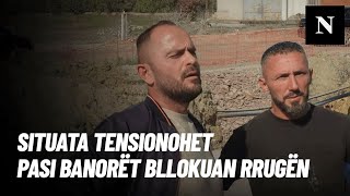 Zvarritja e punës Situata tensionohet pasi banorët bllokuan rrugën në Livoçin e Epërm [upl. by Ssalguod]