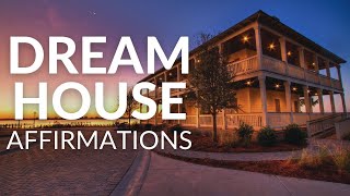 House Affirmations Attract Your Dream Home [upl. by Attenej514]