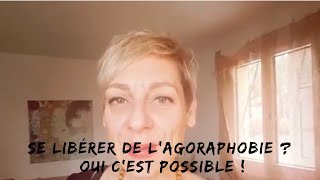 Se libérer de lagoraphobie  Oui cest possible [upl. by Seif866]