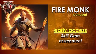 Path of Exile 2  Fire Monk Early Access Skill Gem Assessment [upl. by Oilegor]