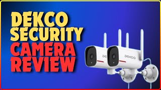 DEKCO 2 Pack Outdoor Security Camera  A Detailed Look  2024 [upl. by Stilla311]