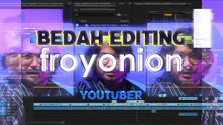 EDIT VIDEO ALA FROYONION STYLE  BEDAH EDITING YOUTUBER [upl. by Riehl804]