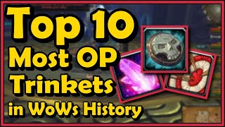 Top 10 Most Over Powered Trinkets in WoWs History World of Warcraft [upl. by Hardunn]