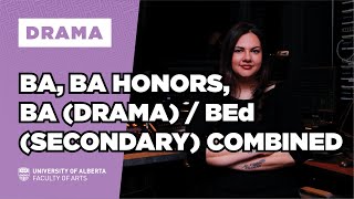 BA Drama BA Honors Drama BA Drama  Bed Secondary Combined Overview  UAlberta Arts [upl. by Reinaldos]