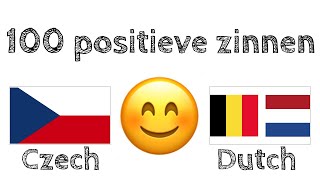 100 positieve zinnen  complimenten  Tjechisch  Nederlands  Moedertaalspreker [upl. by Mungo]