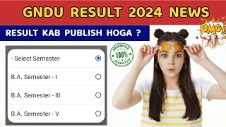 GNDU BA 1ST 3RD amp 5TH SEMESTER RESULT UPDATE 2024  GNDU RESULT NEWS TODAY  GNDU LATEST UPDATE [upl. by Saunders437]