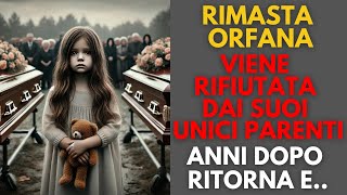 Una Bambina Orfana Viene Rifiutata Dalla Famiglia Ma Anni Dopo Fa Ritorno A Casa E [upl. by Alledi]