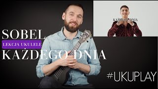 Sobel  Każdego dnia  Lekcja Ukulele [upl. by Cinda]