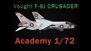 Vought F8J Crusader 172 Academy US Navy VF24 [upl. by Yulma432]