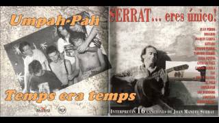 Umpah Pah  Temps era temps  Serrat eres único [upl. by Doreg]