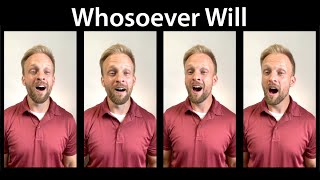 Whosoever Will  A Cappella Hymn [upl. by Fan]