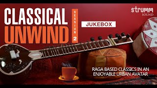 Classical Unwind 2 Jukebox  Raga based classics in an enjoyable urban avatar [upl. by Sadowski]