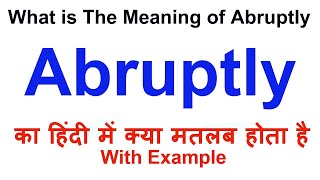 Abruptly Meaning in Hindi  Abruptly Definition  Abruptly Ka Matlab Kya Hota Hai  Abruptly hindi [upl. by Laird45]