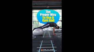 The Proper Way To Use A Gym ball [upl. by Dnaltroc]