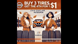 Buy 3 Tires Get the 4th for 1  John Sinclair Nissan Tire Special [upl. by Ennovyhs106]