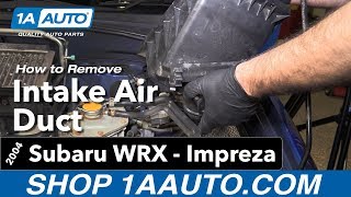 How to Replace Intake Air Duct 0407 Subaru ImprezaWRX [upl. by Lyndon]