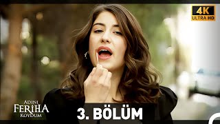 Adını Feriha Koydum 3 Bölüm 4K [upl. by Janicki]