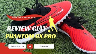 Review giày  Phantom GX Pro TF [upl. by Otte938]