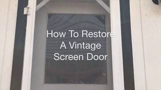 How to Restore a Vintage Screen Door [upl. by Vickie689]