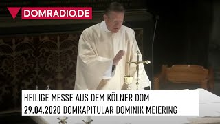 Heilige Messe Kölner Dom Domkapitular Dominik Meiering 29042020  Katholischer Gottesdienst live [upl. by Atlee]