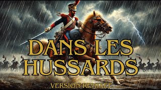 Dans les hussards  version remixée  napoleon [upl. by Proudfoot283]