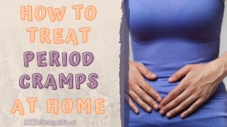 HOW TO TREAT PERIOD CRAMPS AT HOME [upl. by Bobby]