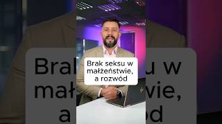 Brak seksu w małżeństwie a rozwód [upl. by Naibaf]