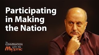 Participating in Making the Nation  Anupam Kher with Sadhguru [upl. by Charil]