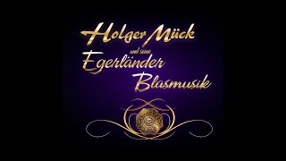 20 JAHRE Holger Mück amp seine Egerländer Blasmusik [upl. by Dyol]