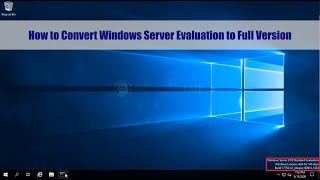 How to Upgrade Windows Server Evaluation to Full Version StandardDatacenter Step by Step [upl. by Atilrep720]